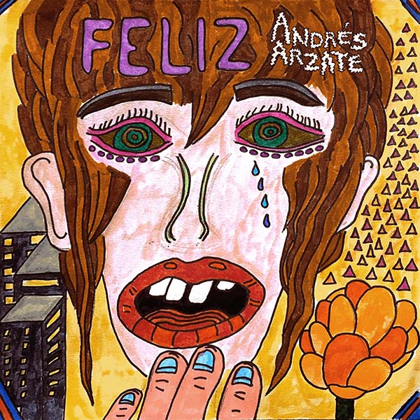 Escucha "Feliz” lo nuevo de Andrés Arzate